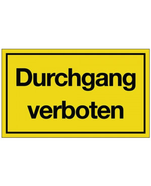Hinweiszeichen Durchgang verboten L250xB150mm gelb schwarz Ku.