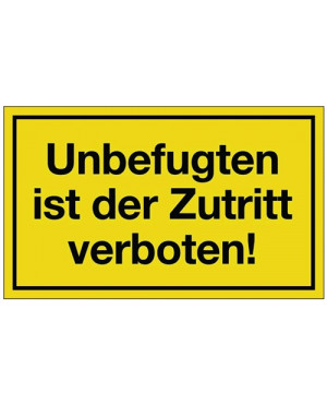 Hinweiszeichen Unbefugten ist der Zutritt verboten L250xB150mm gelb schwarz Ku.